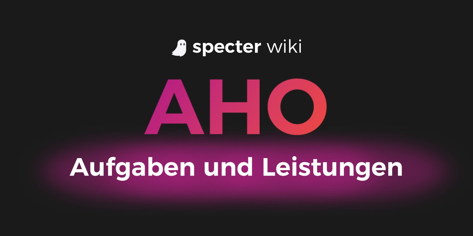 AHO Aufgaben und Leistungen